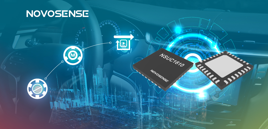 NOVOSENSE NSUC1610： 車載用マイクロ&スペシャルモータドライバSoC